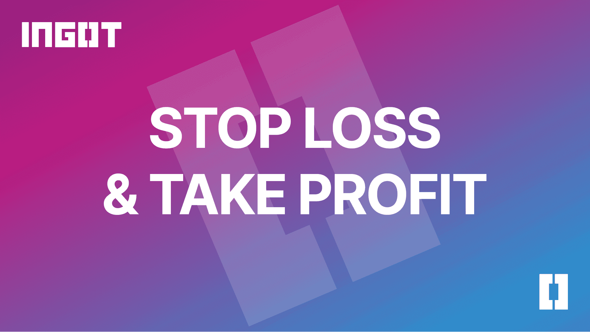 Stop Loss & Take Profit